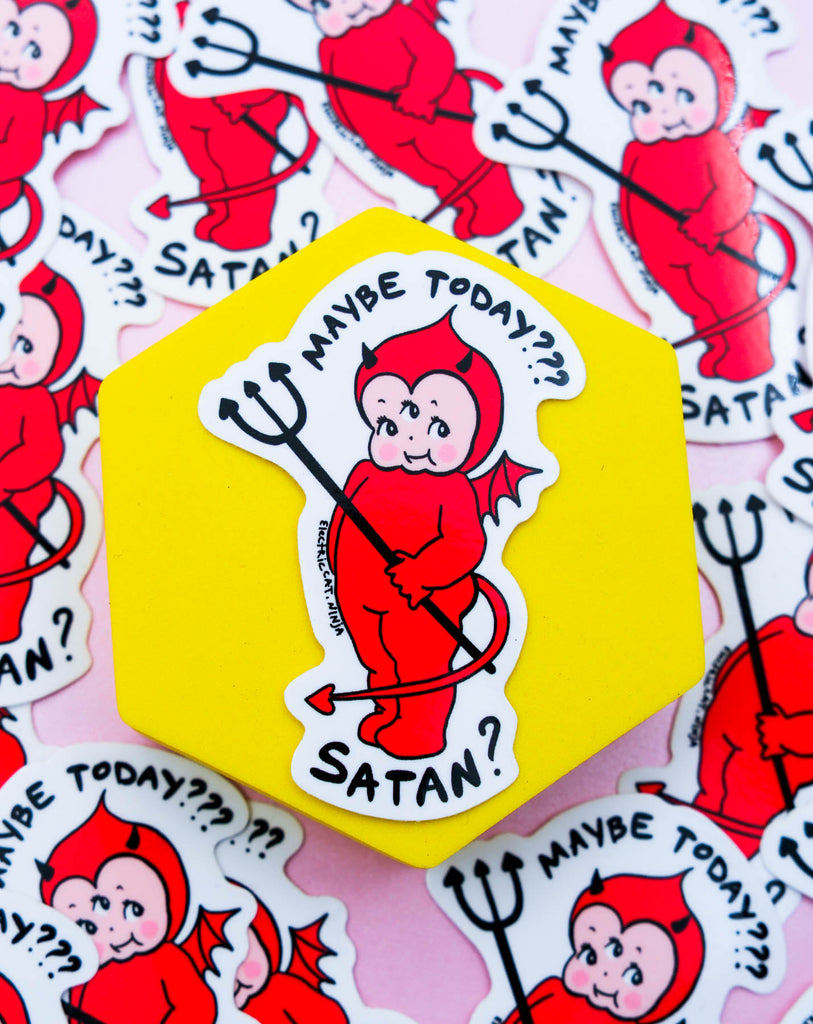 Kewpie Devil saying "Maybe Today? Satan?"