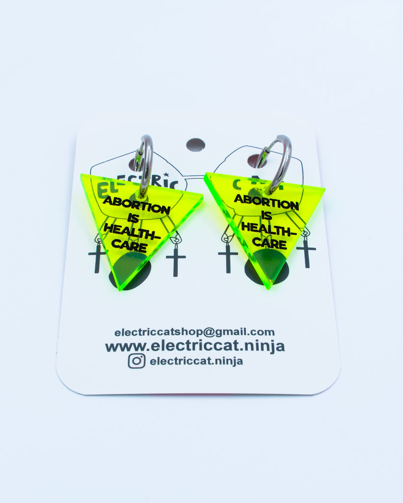 Neon green abortion is healthcare earrings by Electric Cat