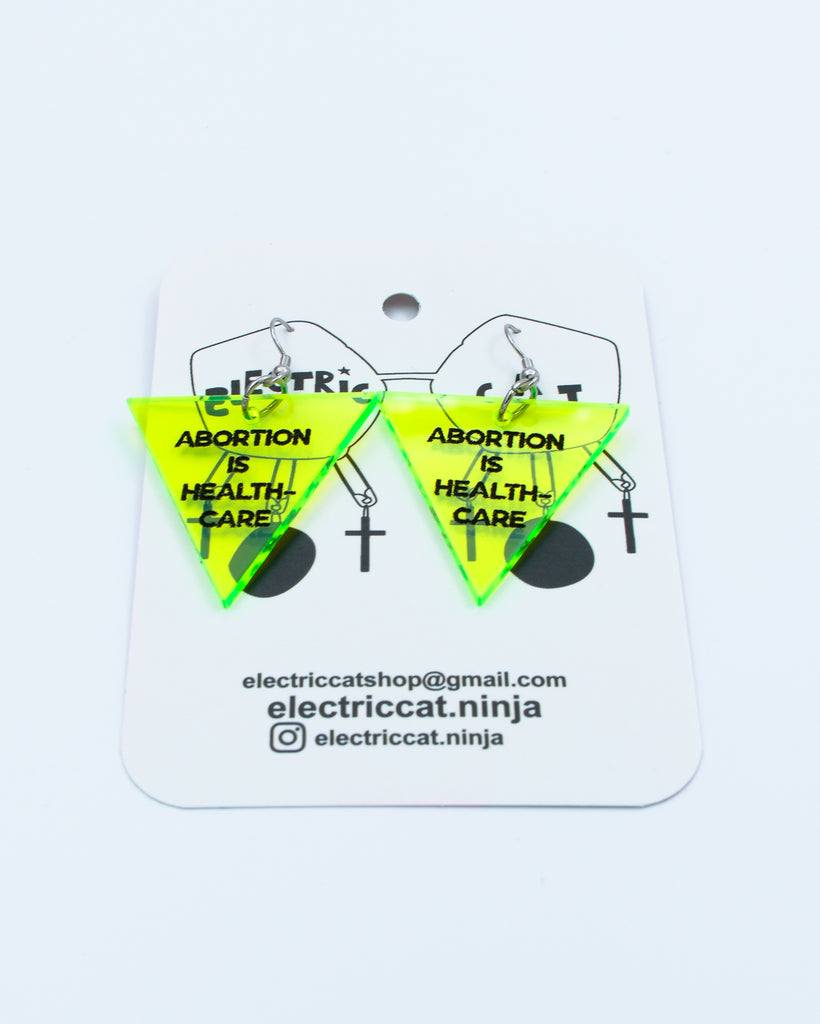 Neon green abortion is healthcare earrings by Electric Cat