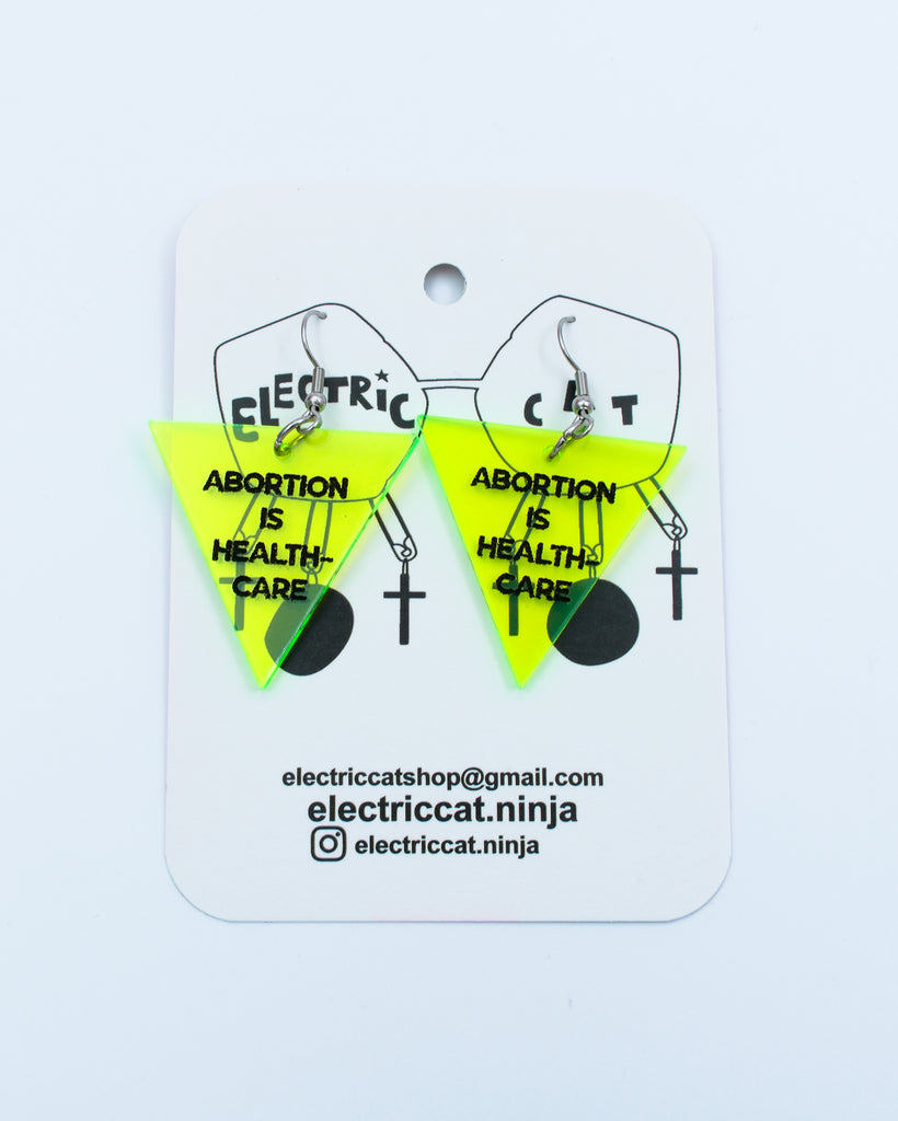 Neon green abortion is healthcare earrings by Electric Cat