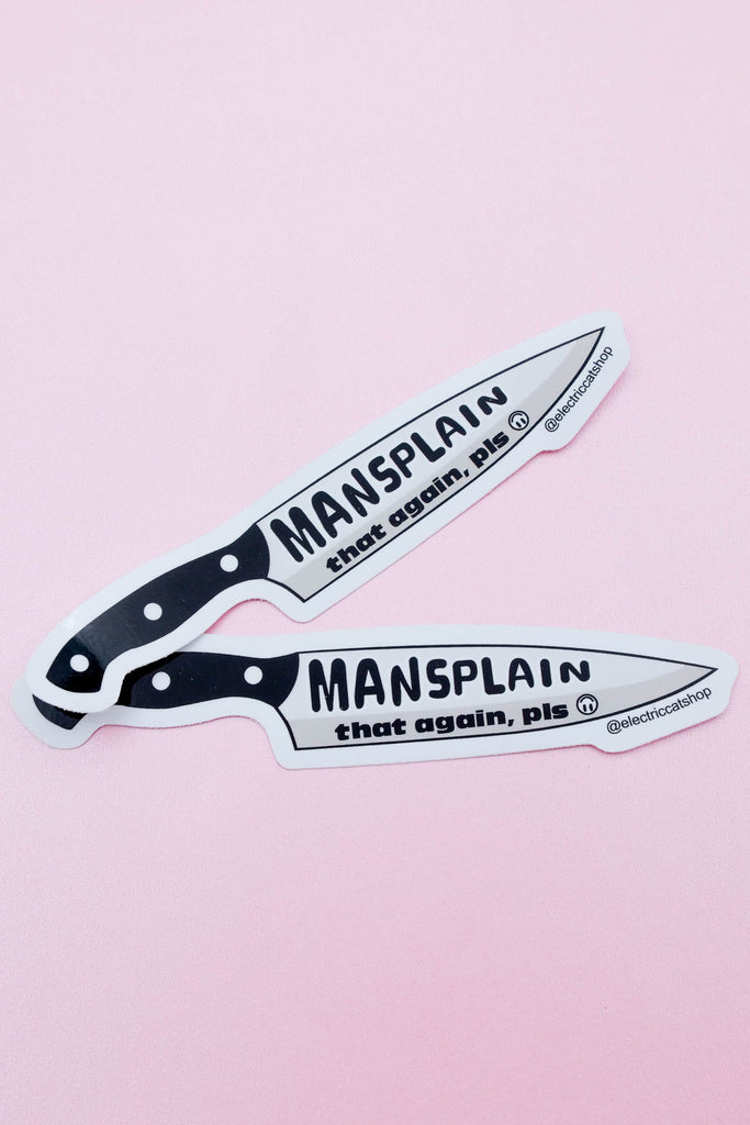 mansplaining leads to manslaughter mansplain that again sticker by electric cat